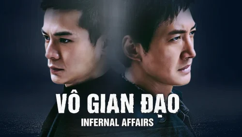 Vô Gian Đạo - Infernal Affairs